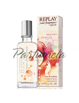 Replay your fragrance! Refresh for Her, Toaletná voda 40ml